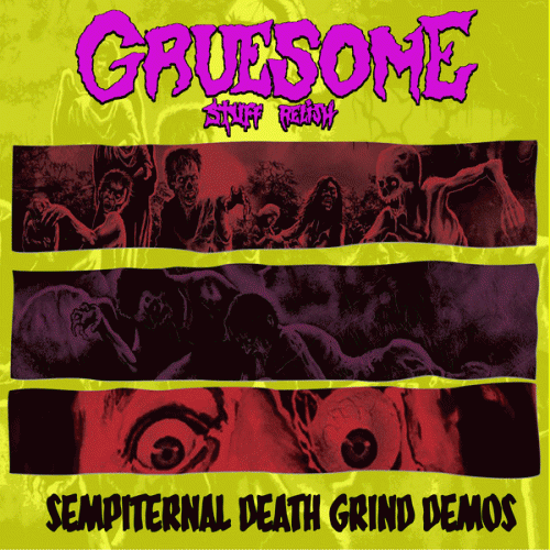 Gruesome Stuff Relish : Sempiternal Death Grind Demos